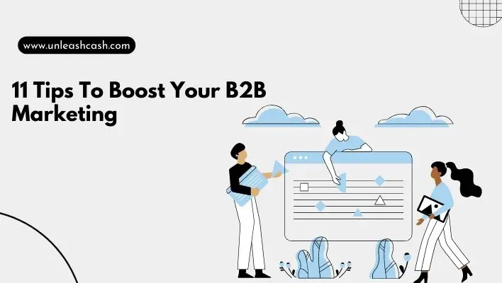 11 Tips To Boost Your B2B Marketing