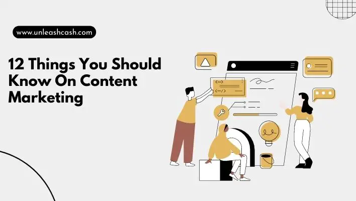 12 Things You Should Know On Content Marketing