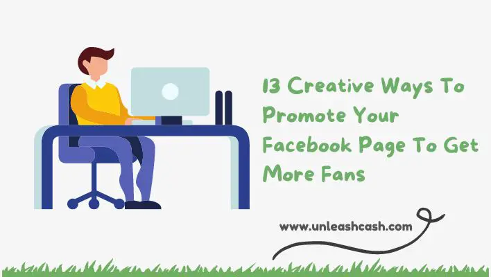 13 Creative Ways To Promote Your Facebook Page To Get More Fans