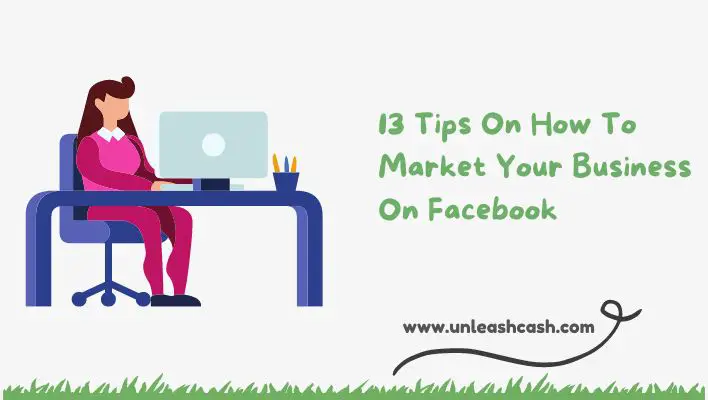 13 Tips On How To Market Your Business On Facebook