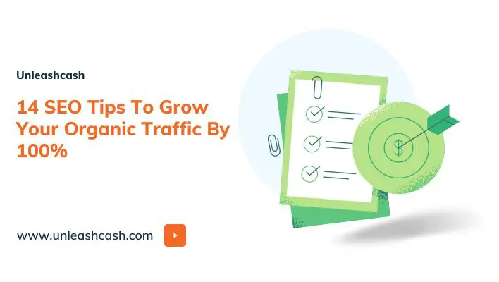 14 SEO Tips To Grow Your Organic Traffic By 100%