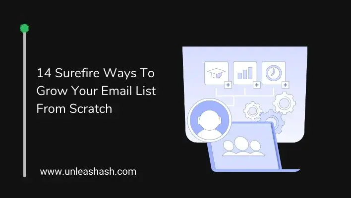 14 Surefire Ways To Grow Your Email List From Scratch
