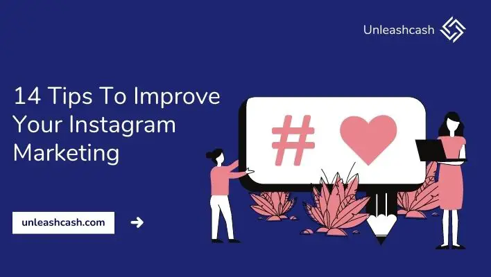 14 Tips To Improve Your Instagram Marketing