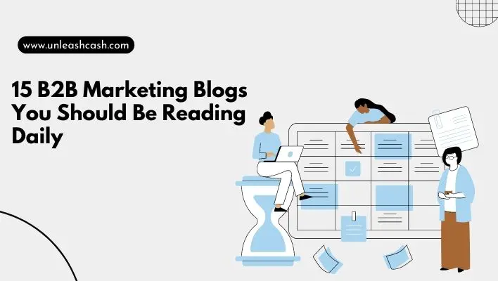 15 B2B Marketing Blogs You Should Be Reading Daily