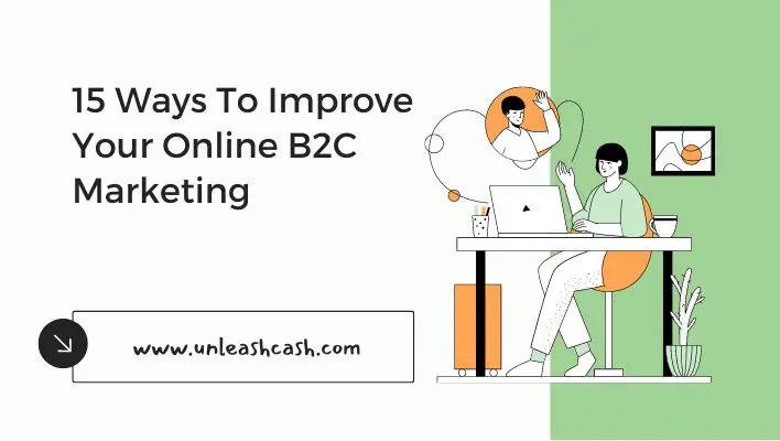 15 Ways To Improve Your Online B2C Marketing