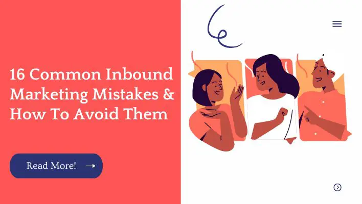 16 Common Inbound Marketing Mistakes & How To Avoid Them