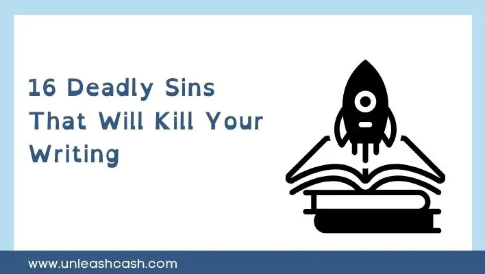 16 Deadly Sins That Will Kill Your Writing