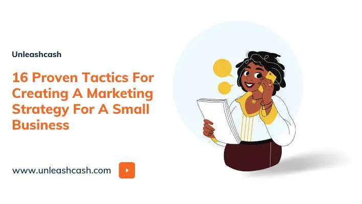 16 Proven Tactics For Creating A Marketing Strategy For A Small Business