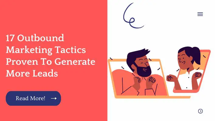 17 Outbound Marketing Tactics Proven To Generate More Leads