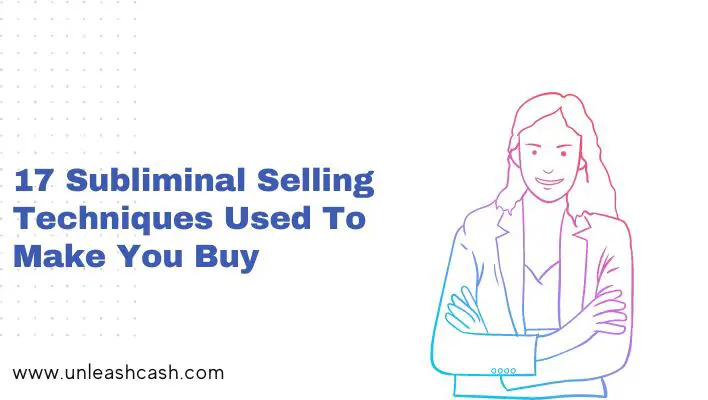 17 Subliminal Selling Techniques Used To Make You Buy