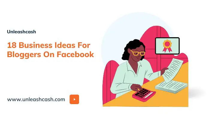 18 Business Ideas For Bloggers On Facebook