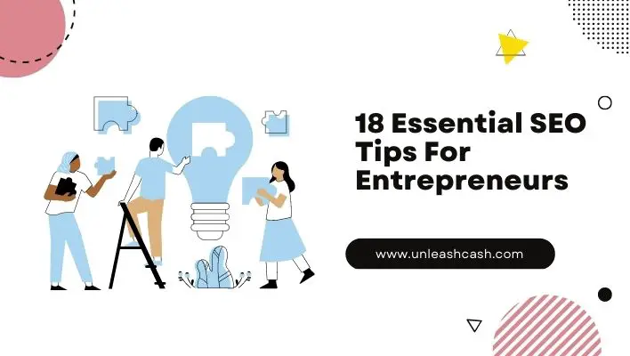 18 Essential SEO Tips For Entrepreneurs