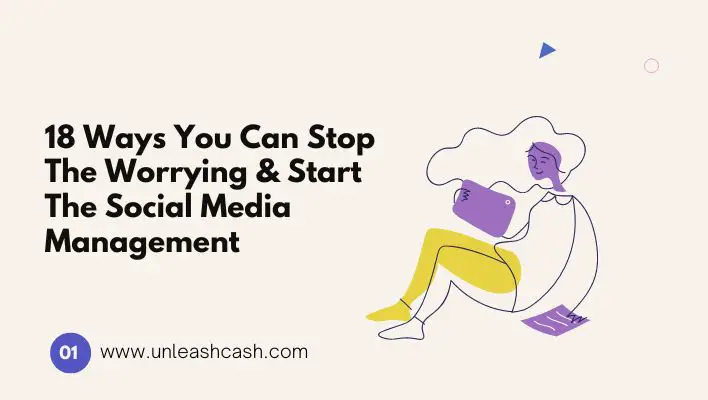 18 Ways You Can Stop The Worrying & Start The Social Media Management