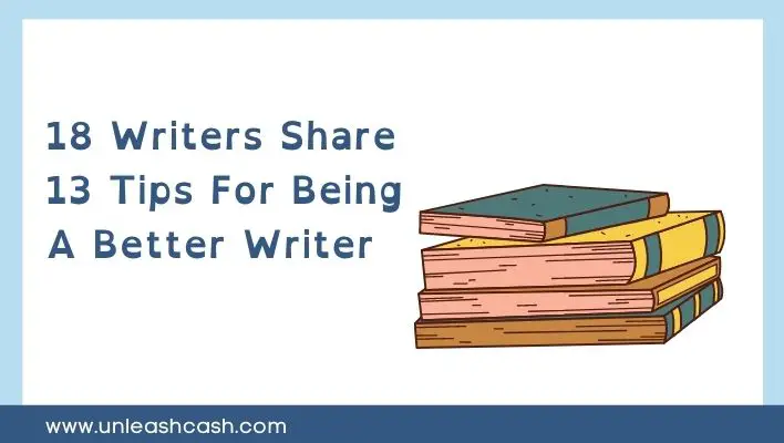 18 Writers Share 13 Tips For Being A Better Writer