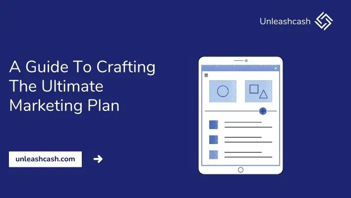 A Guide To Crafting The Ultimate Marketing Plan