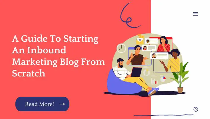 A Guide To Starting An Inbound Marketing Blog From Scratch
