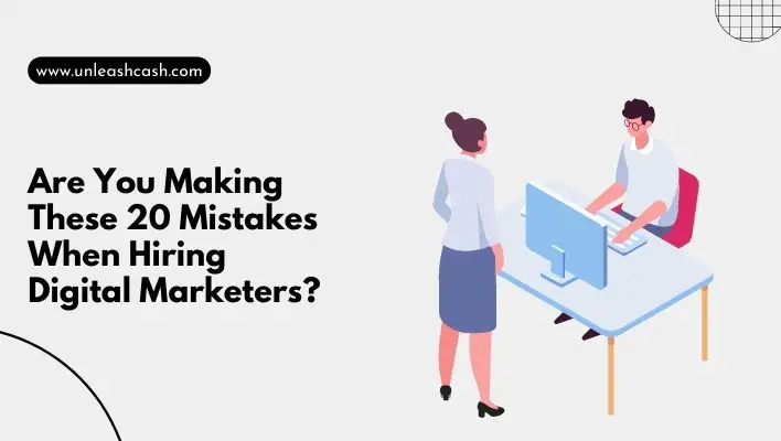 Are You Making These 20 Mistakes When Hiring Digital Marketers?