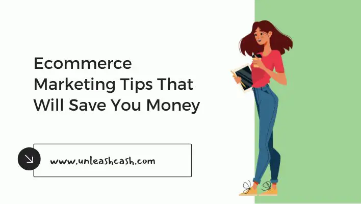 Ecommerce Marketing Tips That Will Save You Money