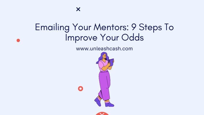 Emailing Your Mentors: 9 Steps To Improve Your Odds
