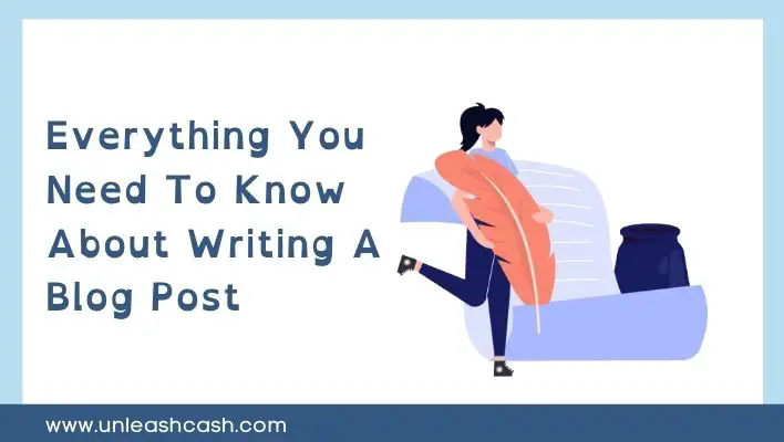 Everything You Need To Know About Writing A Blog Post