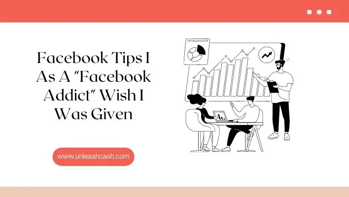 Facebook Tips I As A "Facebook Addict" Wish I Was Given