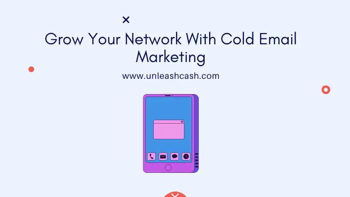 Grow Your Network With Cold Email Marketing