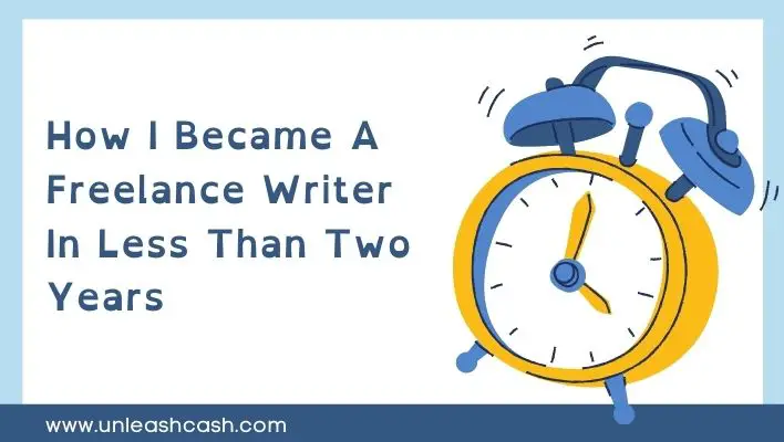 How I Became A Freelance Writer In Less Than Two Years
