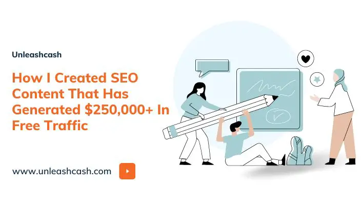 How I Created SEO Content That Has Generated $250,000+ In Free Traffic