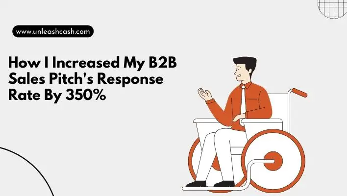 How I Increased My B2B Sales Pitch's Response Rate By 350%