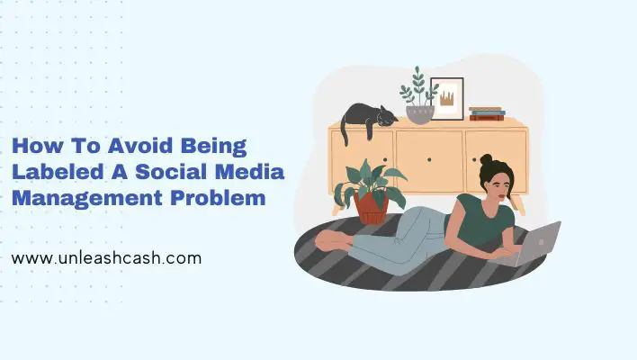How To Avoid Being Labeled A Social Media Management Problem