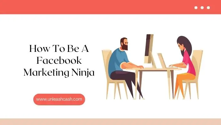 How To Be A Facebook Marketing Ninja