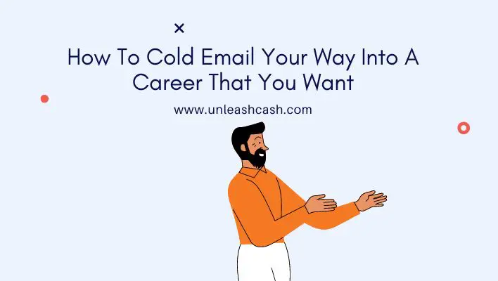 How To Cold Email Your Way Into A Career That You Want
