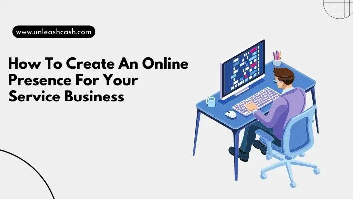 How To Create An Online Presence For Your Service Business