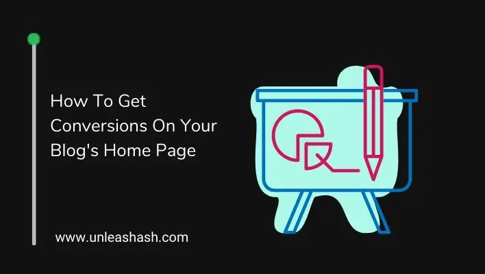 How To Get Conversions On Your Blog's Home Page