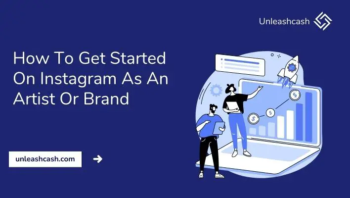How To Get Started On Instagram As An Artist Or Brand