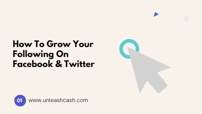 How To Grow Your Following On Facebook & Twitter
