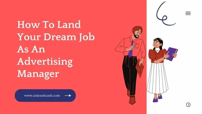 How To Land Your Dream Job As An Advertising Manager