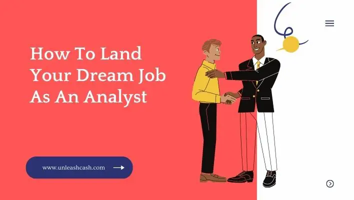 How To Land Your Dream Job As An Analyst