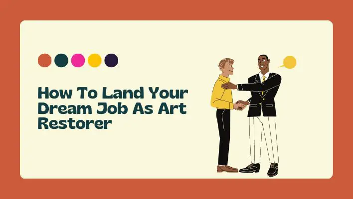 How To Land Your Dream Job As Art Restorer