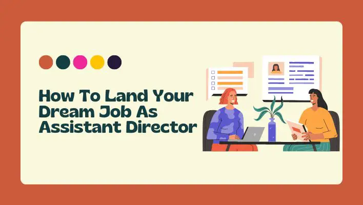 How To Land Your Dream Job As Assistant Director