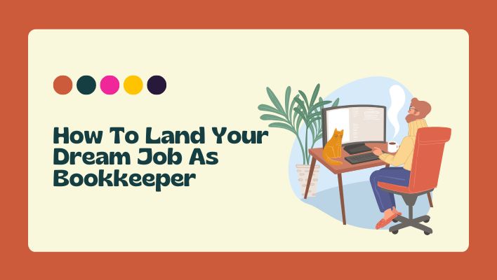 How To Land Your Dream Job As Bookkeeper