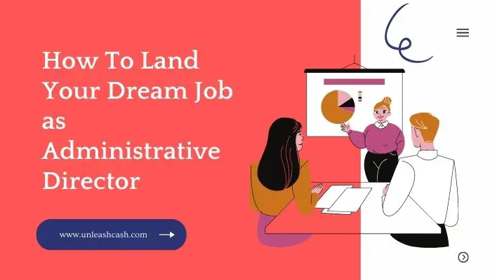 How To Land Your Dream Job as Administrative Director