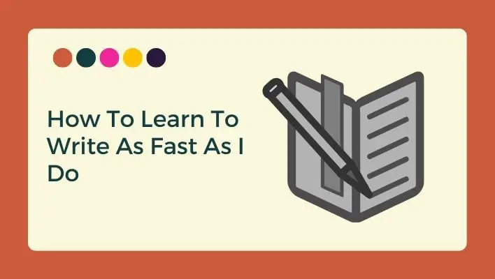 How To Learn To Write As Fast As I Do