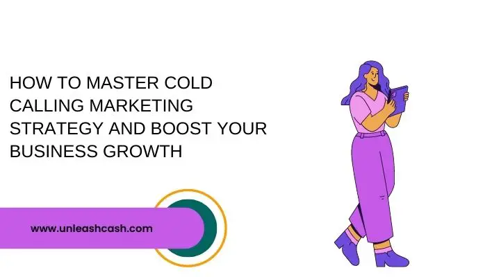 How To Master Cold Calling Marketing Strategy And Boost Your Business Growth