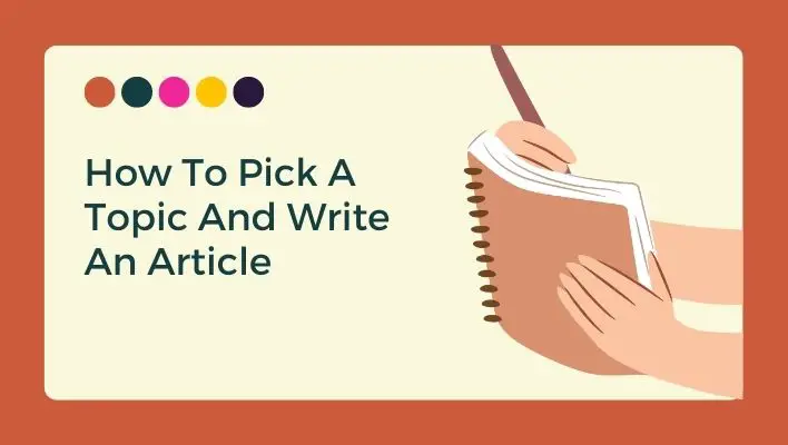 How To Pick A Topic And Write An Article
