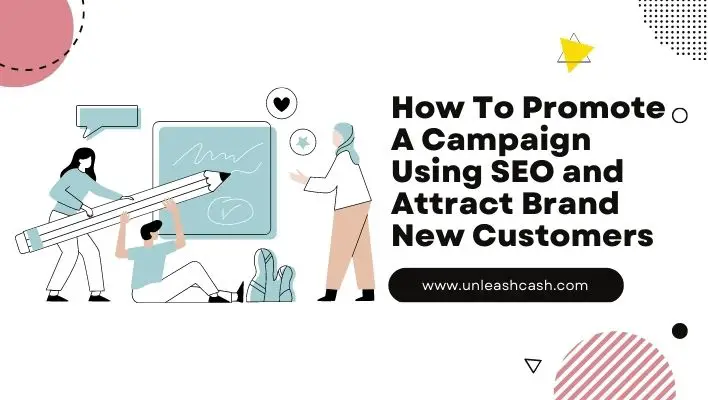 How To Promote A Campaign Using SEO and Attract Brand New Customers