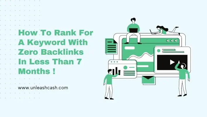 How To Rank For A Keyword With Zero Backlinks In Less Than 7 Months !