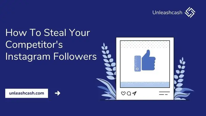 How To Steal Your Competitor's Instagram Followers