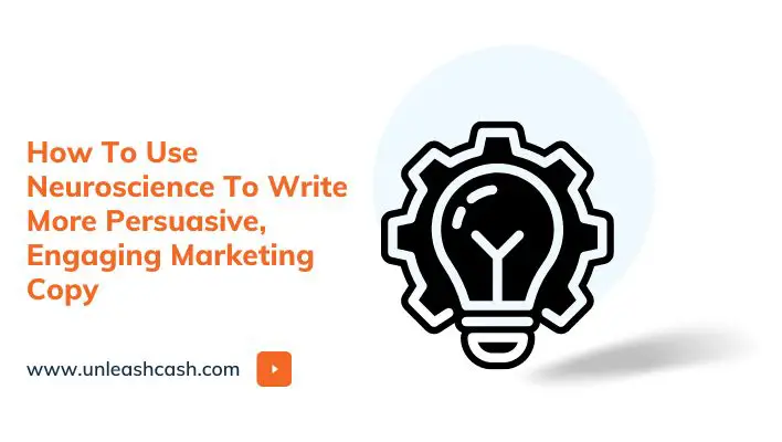 How To Use Neuroscience To Write More Persuasive, Engaging Marketing Copy