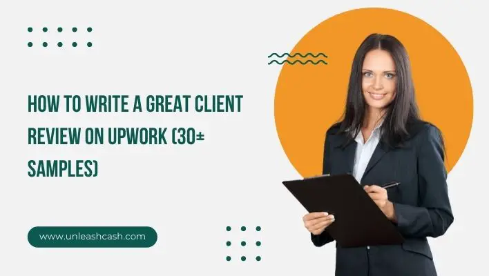How To Write A Great Client Review On Upwork (30+ Samples)